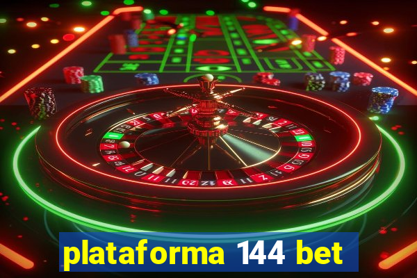 plataforma 144 bet